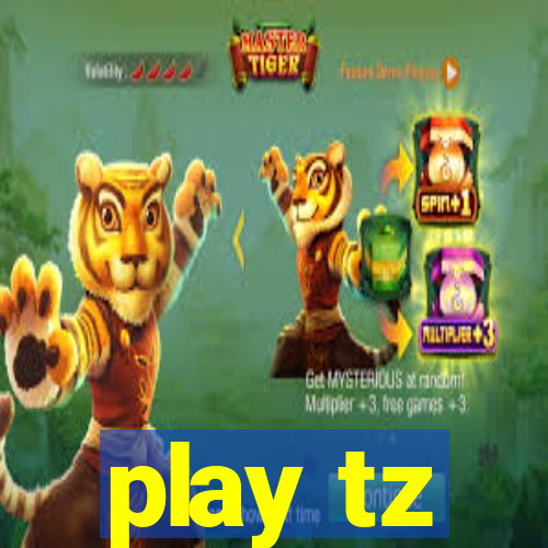 play tz